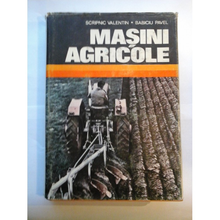 MASINI  AGRICOLE  -  SCRIPNIC  VALENTIN * BABICIU  PAVEL  -